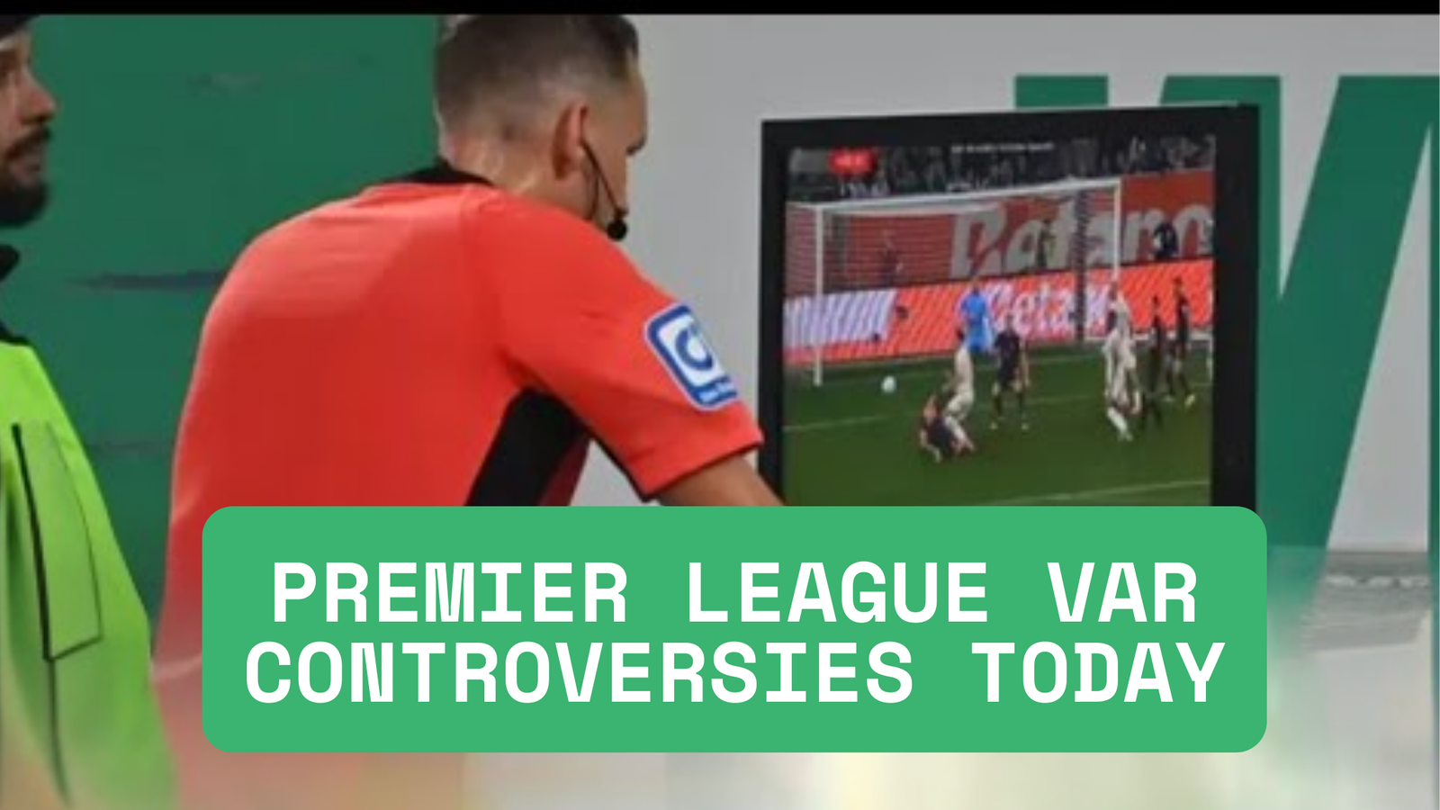 Premier League VAR Controversies Today